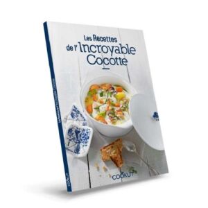 LIVRE DE RECETTES POUR L'INCROYABLE COCOTTE